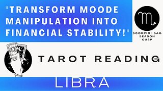 LIBRA ♎| "TRANSFORM MoodE Manipulation INTO Financial Stability!" | Tarot Card🃏 Reading| Libra Tarot