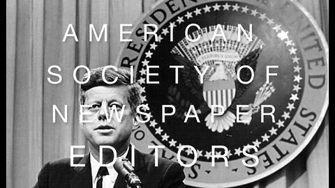 President Kennedy’s Address To The American Society Of Newspaper ￼Editors
