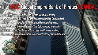 The HSBC Global Rothschild Empire Bank of Pirates SCANDAL - Tax Evasion, Money Laundering for the Mafia, Currency Manipulation & the Global Power Shift from Rothschild USA Corp. to Rothschild China