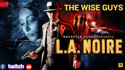 The wise guys LA Noire part 7