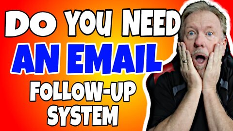 Do You Need An eMail Follow Up System?