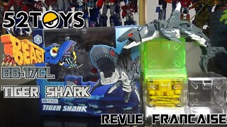 [Francais] Revue Video de 52Toys - BB-17CL - Tiger Shark