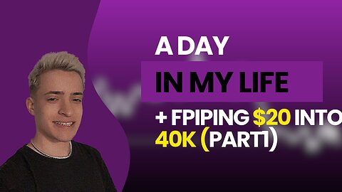 Day in the life of KristianFX and flipping $20 to 40k| Episode 1