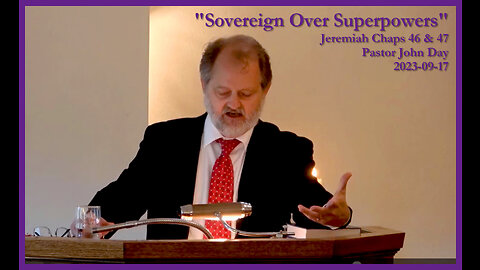 "Sovereign Over Superpowers", (Jeremiah Chaps 46-47), 2023-09-17, Longbranch Community Church