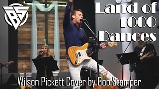 Land of 1000 Dances (Wilson Pickett Cover by Bob Stamper)