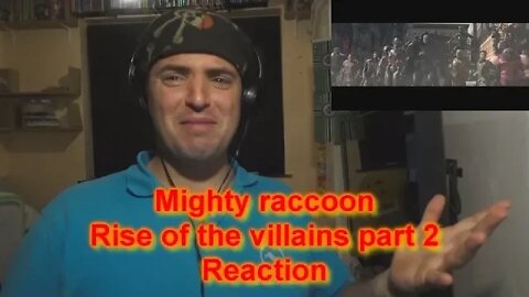 Reaction: mighty raccoon rise of the villains part 2