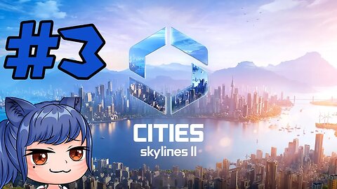 Cities Skyline 2 Chill Time Episode 3