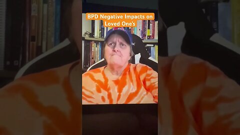 BPD Negative Impact on Loved One’s in One Way Relationships