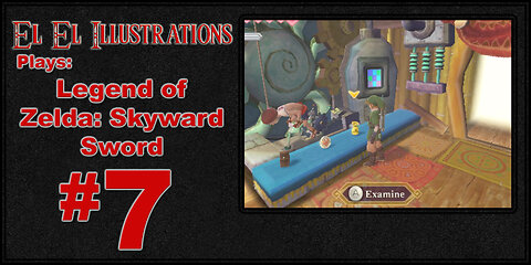 El El Plays The Legend of Zelda: Skyward Sword Episode: Dónde Estás a-Key?