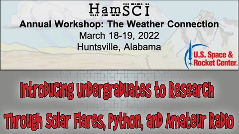 HamSCI 2022: Introducing Undergraduates to Research Through Solar Flares, Python, and Amateur Radio
