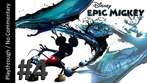 Epic Mickey (Part 4) playthrough