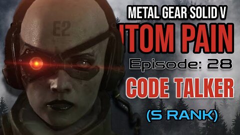 Mission 28: CODE TALKER | Metal Gear Solid V: The Phantom Pain