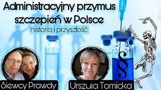 Administracyjny przymus szczepień w Polsce, historia i przyszłość - Urszula Tomicka