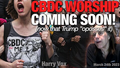 CBDC WORSHIP COMING SOON! (because Trump "opposes" it)