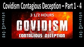 Covidism: Contagious Deception – Part 1 - 4