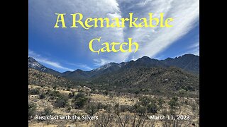 A Remarkable Catch - Breakfast with the Silvers & Smith Wigglesworth Mar 11