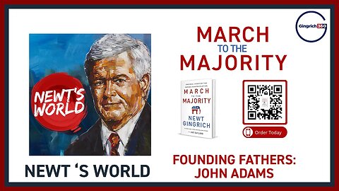 Newt Gingrich | Newt's World Podcasts | John Adams | July 2023 #newtgingrich #podcast #newtsworld