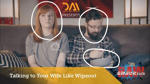 If Talking to Your Wife Was Like Wipeout - Smacktalk RAW!