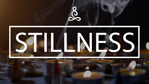 Calming Meditation Music • Inner Stillness • Candle Light Mood