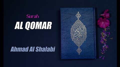 54 Surah Al Qamar By Syeikh Ahmad Al Shalabi
