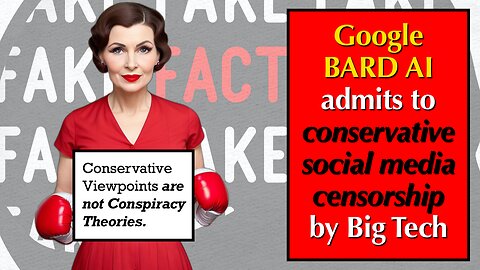 Google BARD AI admits to conservative social media censorship by Big Tech