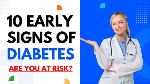 10 Early Signs of Diabetes | Are You At Risk?