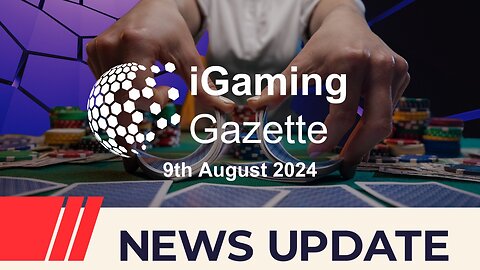 iGaming Gazette: iGaming News Update - 9th August 2024