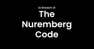 In Breach of The Nuremburg Code