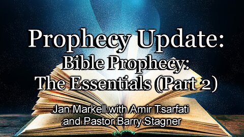 Prophecy Update: Bible Prophecy: The Essentials (Part 2)