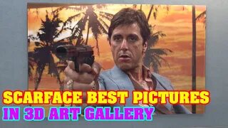 Al Pacino Scarface, The Best Pictures & Origin Of The Film in 3D Art Gallery