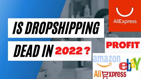 Is Dropshipping Dead or Profitable in 2022? How to Start Shopify Aliexpress Amazon Business Store