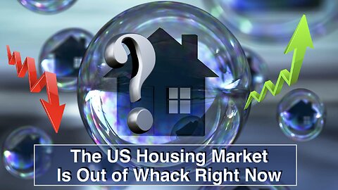 US Housing Market is Out of Whack Right Now - Holding Pattern Emerging - Housing Bubble 2.0