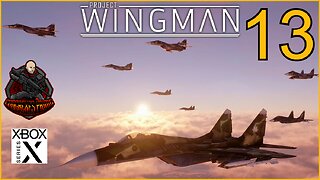 Project Wingman - Playthrough Mission 13: Valkyrie's Call (Xbox Series X Gameplay)