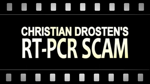 Christian Drosten's RT-PCR Scam