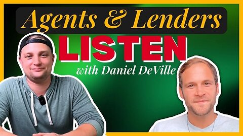 DIRECT Message to all Agents & Lenders with Dan Deville