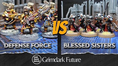 Grimdark Future: Defense Force v. Blessed Sisters