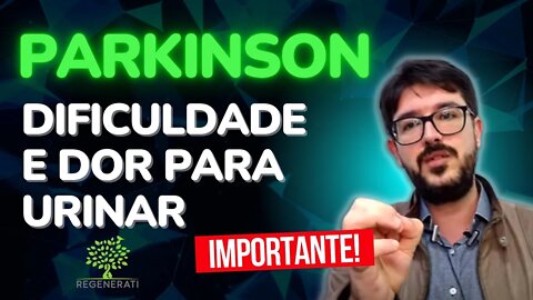 Parkinson - Dor ao Urinar na Doença de Parkinson