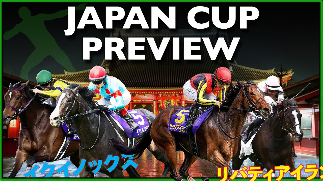 2023 Japan Cup Preview Equinox, Liberty Island, Iresine etc