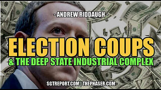 SGT REPORT - ELECTION COUP & THE DEEP STATE INDUSTRIAL COMPLEX -- Andrew Riddaugh