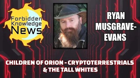 Children of Orion - Cryptoterrestrials & The Tall Whites w/ Ryan Musgrave-Evans