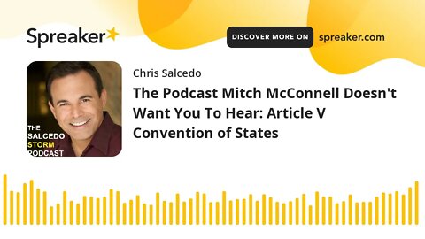 The Podcast Mitch McConnell Doesn't Want You To Hear: Article V Convention of States