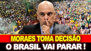 URGENTE !! MORAES TOMA DECISÃO !! BRASIL VAI PARAR !!!