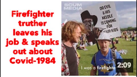 Firefighter truther leaves his job & speaks out about Covid-1984