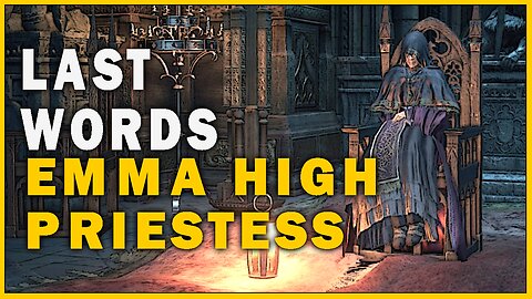 Last Words of Emma High Priestess in Dark Souls 3