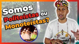 O CANDOMBLÉ é Politeísta ou Monoteísta? - EP #06