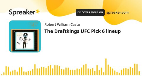 The Draftkings UFC Pick 6 lineup