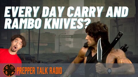 Every Day Carry (EDC) & Rambo Knives | PTR Ep 173
