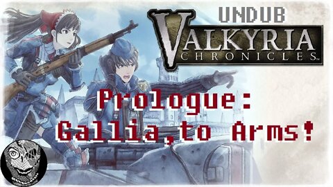 [Prologue: Gallia, to Arms!] Valkyria Chronicles (UNDUB)