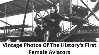 28 Vintage photos of the history's first female aviators