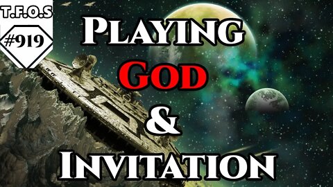 Playing God & Invitation | Humans are space Orcs | HFY | TFOS919 |
